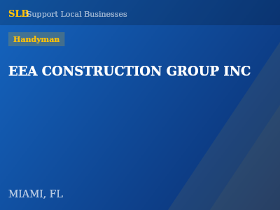 EEA CONSTRUCTION GROUP INC — Handyman in MIAMI, FL