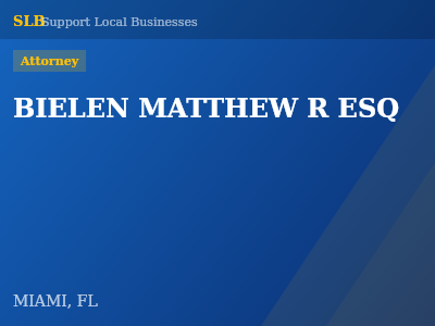 BIELEN MATTHEW R ESQ — Attorney in MIAMI, FL