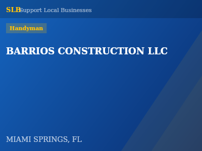 BARRIOS CONSTRUCTION LLC — Handyman in MIAMI SPRINGS, FL