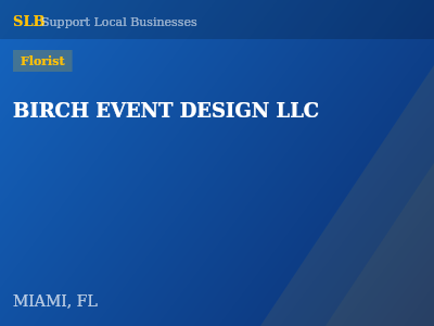 BIRCH EVENT DESIGN LLC — Florist in MIAMI, FL