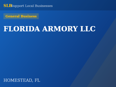 FLORIDA ARMORY LLC — General Business in HOMESTEAD, FL