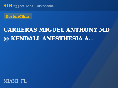 CARRERAS MIGUEL ANTHONY MD @ KENDALL ANESTHESIA ASSOCIATES — Doctor/Clinic in MIAMI, FL