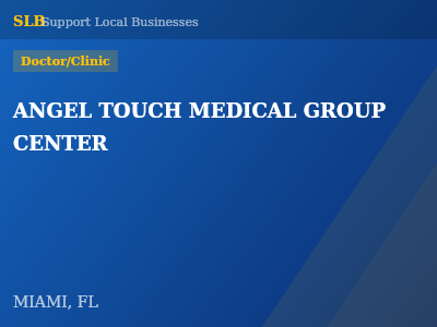 ANGEL TOUCH MEDICAL GROUP CENTER — Doctor/Clinic in MIAMI, FL