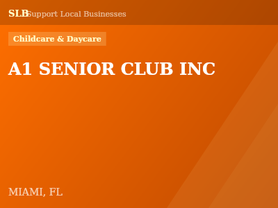 A1 SENIOR CLUB INC — Childcare & Daycare in MIAMI, FL