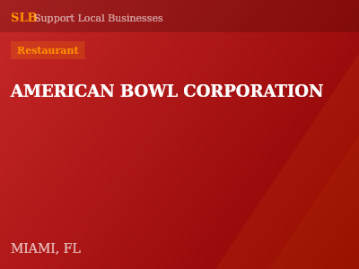 AMERICAN BOWL CORPORATION — Restaurant in MIAMI, FL
