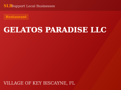 GELATOS PARADISE LLC — Restaurant in VILLAGE OF KEY BISCAYNE, FL