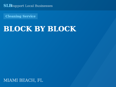 BLOCK BY BLOCK — Cleaning Service in MIAMI BEACH, FL