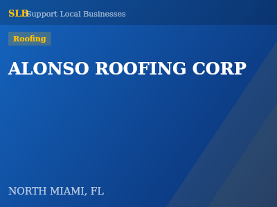 ALONSO ROOFING CORP — Roofing in NORTH MIAMI, FL