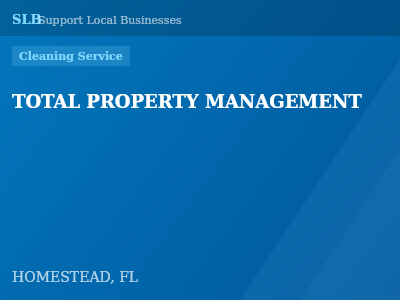 TOTAL PROPERTY MANAGEMENT — Cleaning Service in HOMESTEAD, FL