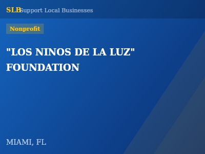 "LOS NINOS DE LA LUZ" FOUNDATION — Nonprofit in MIAMI, FL