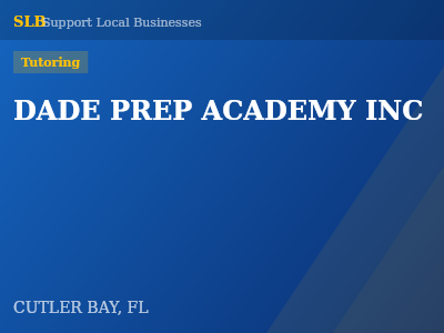 DADE PREP ACADEMY INC — Tutoring in CUTLER BAY, FL