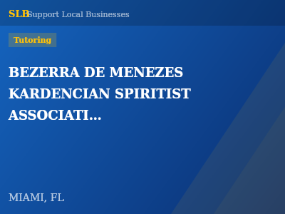 BEZERRA DE MENEZES KARDENCIAN SPIRITIST ASSOCIATION — Tutoring in MIAMI, FL