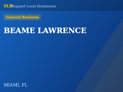 BEAME LAWRENCE — General Business in MIAMI, FL