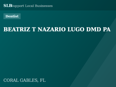 BEATRIZ T NAZARIO LUGO DMD PA — Dentist in CORAL GABLES, FL