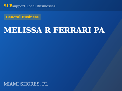 MELISSA R FERRARI PA — General Business in MIAMI SHORES, FL