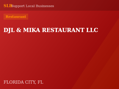 DJL & MIKA RESTAURANT LLC — Restaurant in FLORIDA CITY, FL
