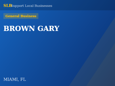 BROWN GARY — General Business in MIAMI, FL