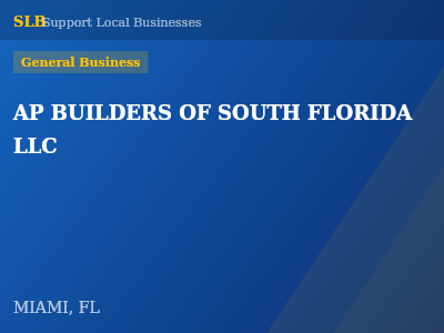 AP BUILDERS OF SOUTH FLORIDA LLC — General Business in MIAMI, FL