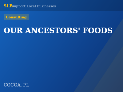 OUR ANCESTORS' FOODS — Consulting in COCOA, FL