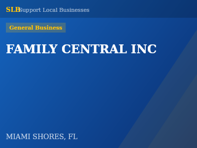 FAMILY CENTRAL INC — General Business in MIAMI SHORES, FL