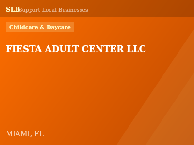 FIESTA ADULT CENTER LLC — Childcare & Daycare in MIAMI, FL