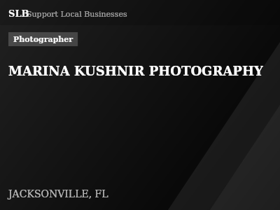 MARINA KUSHNIR PHOTOGRAPHY — Photographer in JACKSONVILLE, FL
