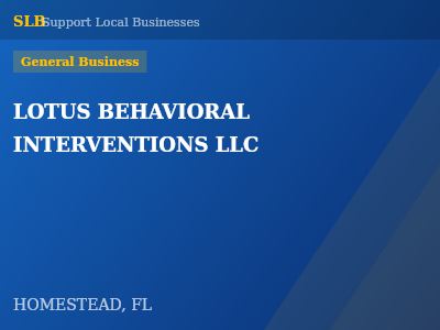 LOTUS BEHAVIORAL INTERVENTIONS LLC — General Business in HOMESTEAD, FL