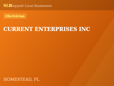 CURRENT ENTERPRISES INC — Electrician in HOMESTEAD, FL
