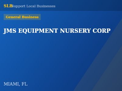 JMS EQUIPMENT NURSERY CORP — General Business in MIAMI, FL
