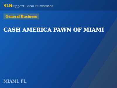 CASH AMERICA PAWN OF MIAMI — General Business in MIAMI, FL