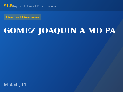 GOMEZ JOAQUIN A MD PA — General Business in MIAMI, FL