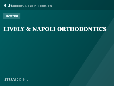 LIVELY & NAPOLI ORTHODONTICS — Dentist in STUART, FL