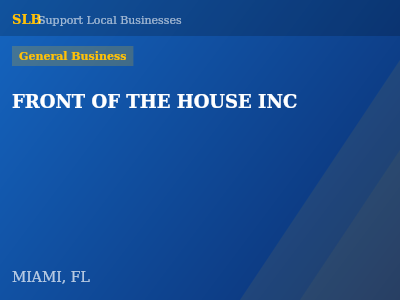 FRONT OF THE HOUSE INC — General Business in MIAMI, FL