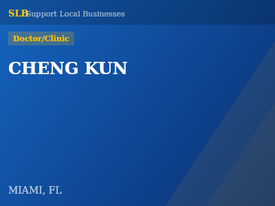 CHENG KUN — Doctor/Clinic in MIAMI, FL