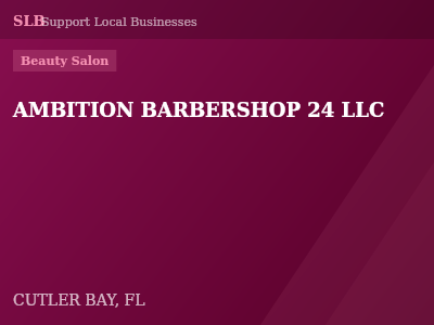 AMBITION BARBERSHOP 24 LLC — Beauty Salon in CUTLER BAY, FL