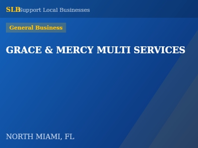 GRACE & MERCY MULTI SERVICES — General Business in NORTH MIAMI, FL