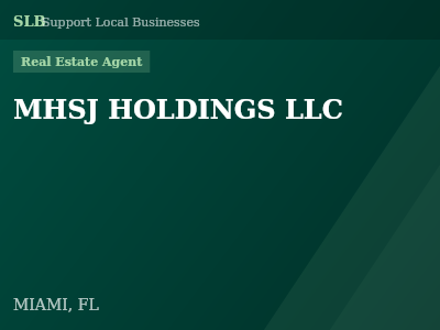 MHSJ HOLDINGS LLC — Real Estate Agent in MIAMI, FL