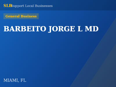 BARBEITO JORGE L MD — General Business in MIAMI, FL
