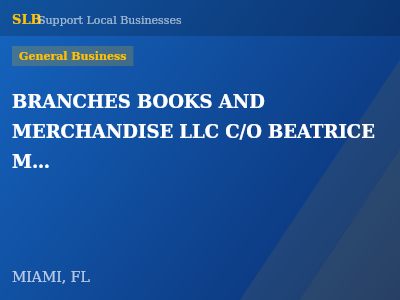 BRANCHES BOOKS AND MERCHANDISE LLC C/O BEATRICE MILLS MGR — General Business in MIAMI, FL