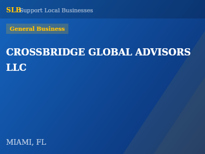 CROSSBRIDGE GLOBAL ADVISORS LLC — General Business in MIAMI, FL