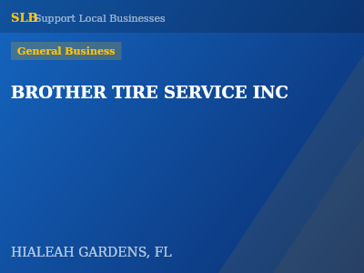 BROTHER TIRE SERVICE INC — General Business in HIALEAH GARDENS, FL