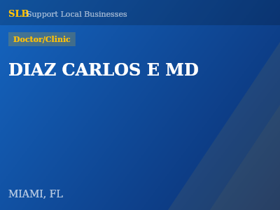 DIAZ CARLOS E MD — Doctor/Clinic in MIAMI, FL