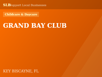 GRAND BAY CLUB — Childcare & Daycare in KEY BISCAYNE, FL