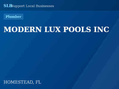 MODERN LUX POOLS INC — Plumber in HOMESTEAD, FL