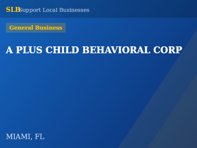 A PLUS CHILD BEHAVIORAL CORP — General Business in MIAMI, FL