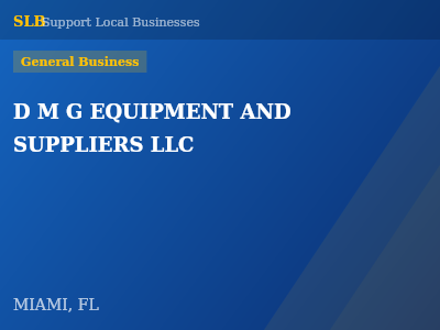 D M G EQUIPMENT AND SUPPLIERS LLC — General Business in MIAMI, FL