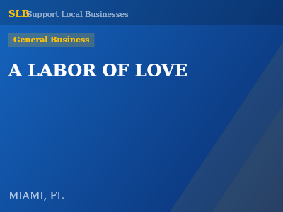 A LABOR OF LOVE — General Business in MIAMI, FL