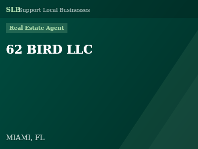 62 BIRD LLC — Real Estate Agent in MIAMI, FL