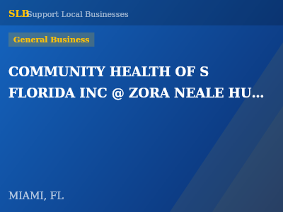 COMMUNITY HEALTH OF S FLORIDA INC @ ZORA NEALE HURSTON ELEMENTARY — General Business in MIAMI, FL