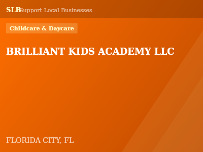 BRILLIANT KIDS ACADEMY LLC — Childcare & Daycare in FLORIDA CITY, FL
